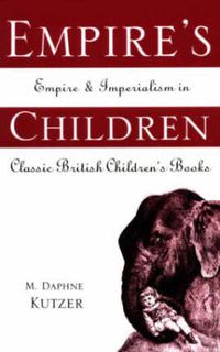 Cover image for Empire's Children: Empire and Imperialism in Classic British Children's Books