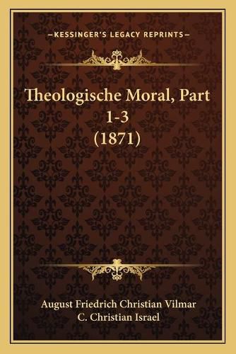 Theologische Moral, Part 1-3 (1871)