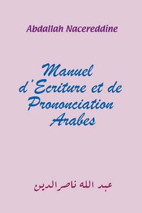 Cover image for Manuel D'Ecriture Et de Prononciation Arabes