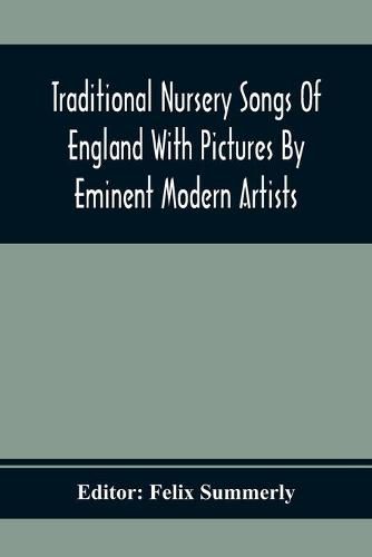 Cover image for Traditional Nursery Songs Of England With Pictures By Eminent Modern Artists