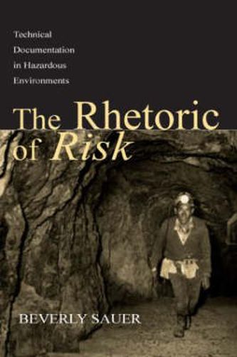 Cover image for The Rhetoric of Risk: Technical Documentation in Hazardous Environments