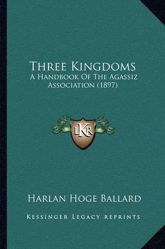 Three Kingdoms: A Handbook of the Agassiz Association (1897)