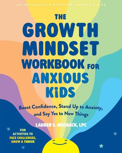 Cover image for The Growth Mindset Workbook for Anxious Kids