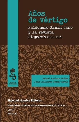 Anos de vertigo: Baldomero Sanin Cano y la revista Hispania (1912-1916)