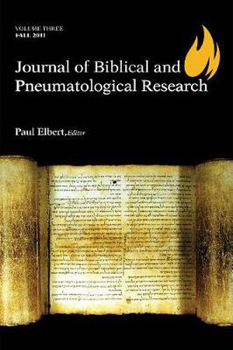 Cover image for Journal of Biblical and Pneumatological Research: Volume Three, 2011