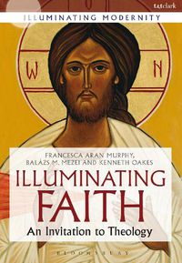 Cover image for Illuminating Faith: An Invitation to Theology