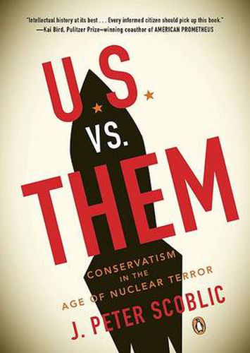 Cover image for U.S. vs. Them: Conservatism in the Age of Nuclear Terror