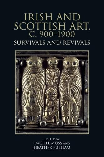 Cover image for Irish and Scottish Art, c. 900-1900