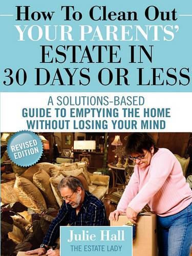 Cover image for How to Clean Out Your Parents' Estate in 30 Days or Less