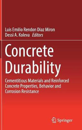 Cover image for Concrete Durability: Cementitious Materials and Reinforced Concrete Properties, Behavior and Corrosion Resistance