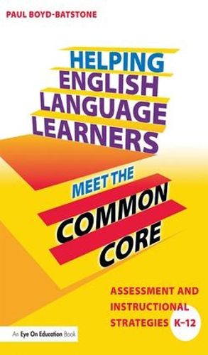 Cover image for Helping English Language Learners Meet the Common Core: Assessment and Instructional Strategies K-12