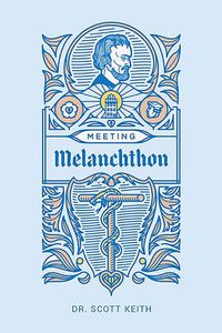 Cover image for Meeting Melanchthon