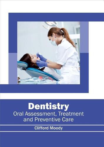 Cover image for Dentistry: Oral Assessment, Treatment and Preventive Care