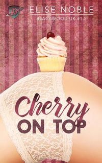 Cover image for Cherry on Top: Blackwood UK Book 1.5