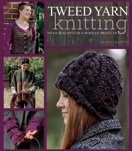 Cover image for Tweed Yarn Knitting: Over 50 Sumptuous Woollen Projects