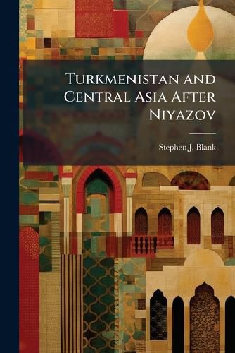 Cover image for Turkmenistan and Central Asia After Niyazov