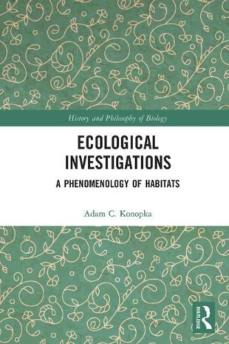 Cover image for Ecological Investigations: A Phenomenology of Habitats