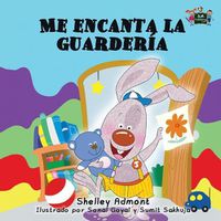 Cover image for Me encanta la guarderia: I Love to Go to Daycare (Spanish Edition)