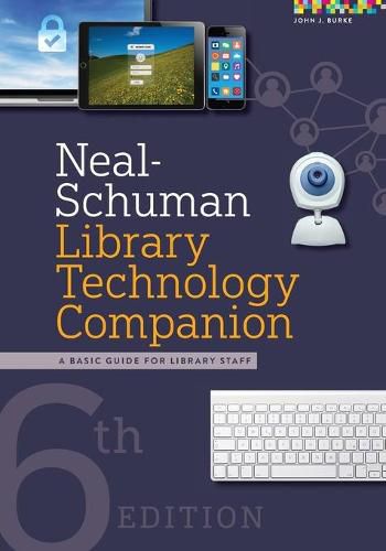 Neal-Schuman Library Technology Companion: A Basic Guide for Library Staff