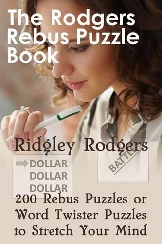 Cover image for The Rodgers Rebus Puzzle Book: 200 Rebus Puzzles or Word Twister Puzzles to Stretch Your Mind