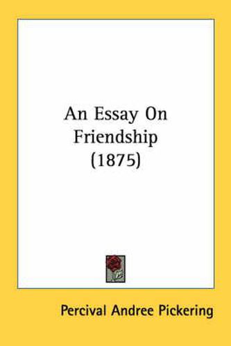 Cover image for An Essay on Friendship (1875)