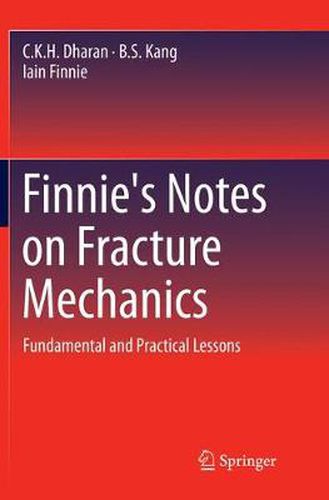 Finnie's Notes on Fracture Mechanics: Fundamental and Practical Lessons