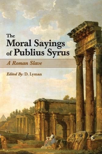 Cover image for The Moral Sayings of Publius Syrus: A Roman Slave