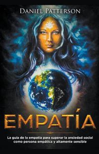 Cover image for Empatia: La guia del empatico para superar la ansiedad social como persona empatica y altamente sensible