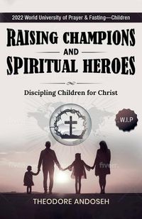 Cover image for Raising Champions and Spiritual Heroes