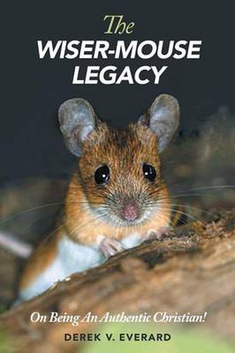 Cover image for The Wiser-Mouse Legacy: Whispers of Wisdom From Beyond Time!