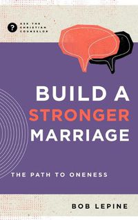 Cover image for Build a Stronger Marriage: The Path to Oneness