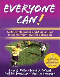 Cover image for Everyone Can!: Skill Development and Assessment in Elementary Physical Education with Web Resources