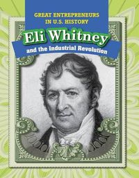 Cover image for Eli Whitney and the Industrial Revolution
