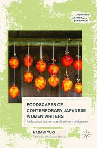 Cover image for Foodscapes of Contemporary Japanese Women Writers: An Ecocritical Journey around the Hearth of Modernity