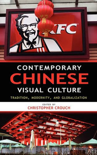 Cover image for Contemporary Chinese Visual Culture: Tradition, Modernity, and Globalization