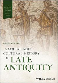 Cover image for A Social and Cultural History of Late Antiquity