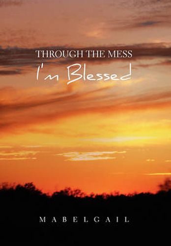 Cover image for Through the Mess I'm Blessed