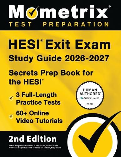 Cover image for Hesi Exit Exam Study Guide 2026-2027 - 3 Full-Length Practice Tests, 60+ Online Video Tutorials, Secrets Prep Book for the Hesi