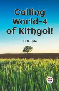 Cover image for Calling World-4 of Kithgol!