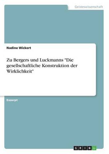 Cover image for Zu Bergers und Luckmanns Die gesellschaftliche Konstruktion der Wirklichkeit