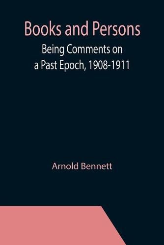 Cover image for Books and Persons; Being Comments on a Past Epoch, 1908-1911