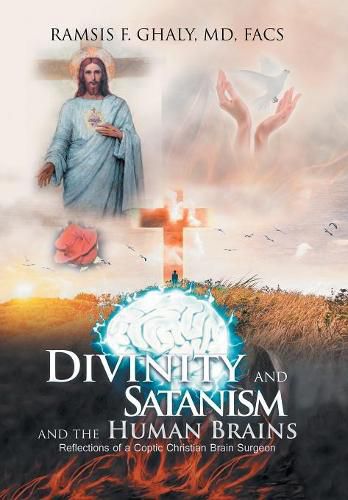 Cover image for Divinity and Satanism and the Human Brains: Reflections of a Coptic Christian Brain Surgeon