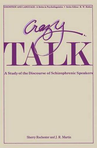 Cover image for Crazy Talk: A Study of the Discourse of Schizophrenic Speakers