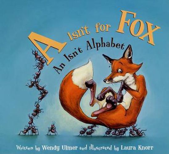 Cover image for A  Isn't for Fox: An Isn't Alphabet