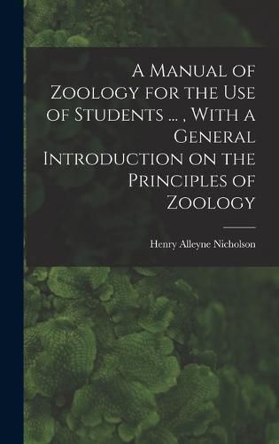 A Manual of Zoology for the use of Students ..., With a General Introduction on the Principles of Zoology