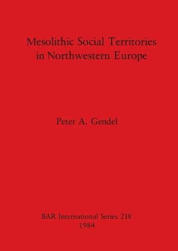 Cover image for Mesolithic Social Territories in North-west Europe