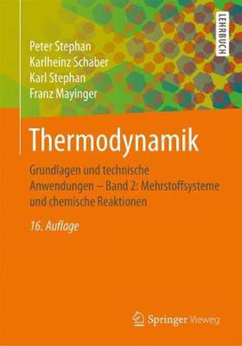 Cover image for Thermodynamik: Grundlagen und technische Anwendungen - Band 2: Mehrstoffsysteme und chemische Reaktionen