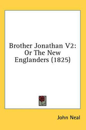 Cover image for Brother Jonathan V2: Or the New Englanders (1825)