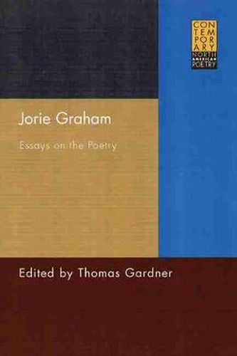 Cover image for Jorie Graham: Essays on the Poetry