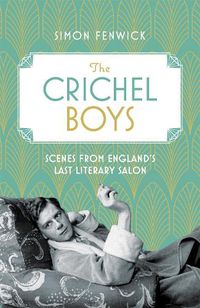 Cover image for The Crichel Boys: Scenes from England's Last Literary Salon